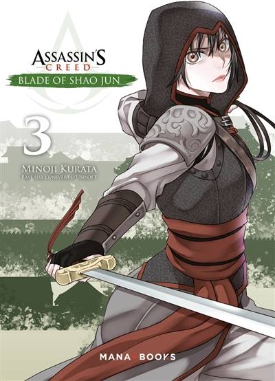 Assassin's creed : blade of Shao Jun. Vol. 3 | Minoji Kurata, Ubisoft, Jean-Benoît Silvestre