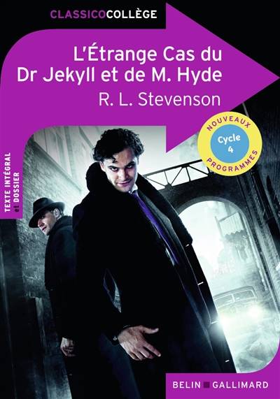 L'étrange cas du Dr Jekyll et de Mr Hyde : nouveaux programmes, cycle 4 | Robert Louis Stevenson, Cédric Hannedouche, Charles-Albert Reichen