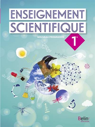 Enseignement scientifique 1re : nouveau programme | Julien Browaeys, Anne Woehrlé