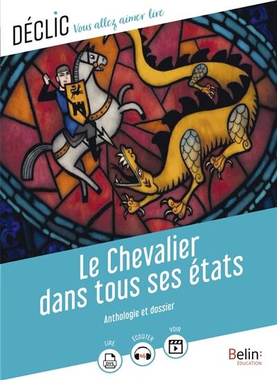 Le chevalier dans tous ses états : anthologie et dossier | Gaëlle Brodhag, Gaëlle Brodhag