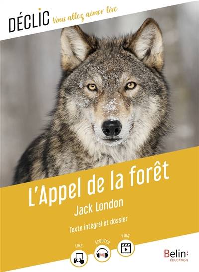 L'appel de la forêt : texte intégral et dossier | Jack London, Catherine Moreau, Raymonde de Galard