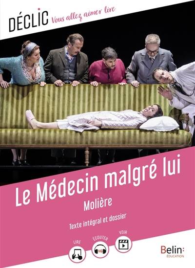 Le médecin malgré lui : texte intégral et dossier | Moliere, Lucile Mandini