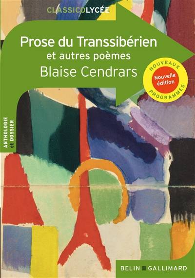 Prose du Transsibérien : et autres poèmes : nouveaux programmes | Blaise Cendrars, Justine Francioli, Olivier Rachet