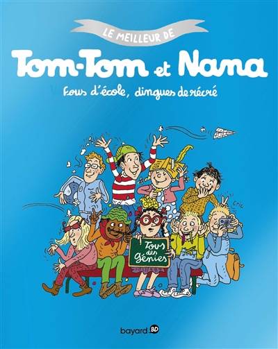 Le meilleur de Tom-Tom et Nana. Vol. 2. Fous d'école, dingues de récré | Jacqueline Cohen, Evelyne Reberg, Bernadette Després, Catherine Viansson-Ponté, Rémi Chaurand