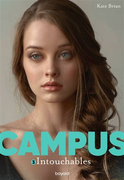 Campus. Vol. 3. Intouchables | Kate Brian, Sidonie Van den Dries