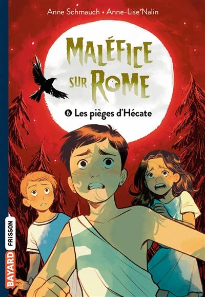 Maléfice sur Rome. Vol. 6. Les pièges d'Hécate | Anne Schmauch, Anne-Lise Nalin