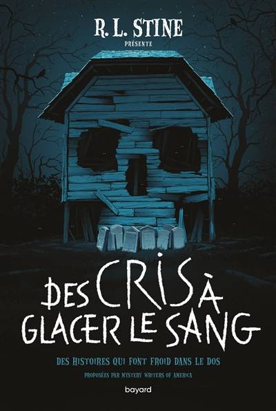 Des cris à glacer le sang : des histoires qui font froid dans le dos | Mystery writers of America, R.L. Stine, Anne Delcourt