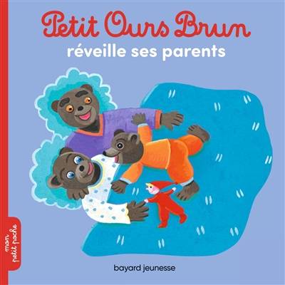 Petit Ours Brun réveille ses parents | Marie Aubinais, Daniele Bour, Celine Bour