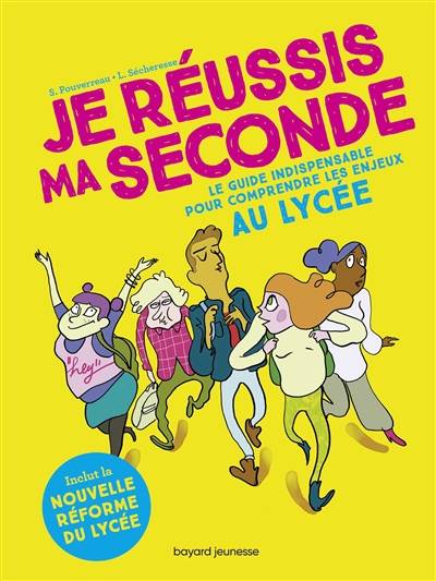 Je réussis ma seconde : le guide indispensable pour comprendre les enjeux au lycée | Sandrine Pouverreau, Loic Secheresse