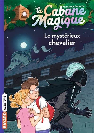 La cabane magique. Vol. 2. Le mystérieux chevalier | Mary Pope Osborne, Philippe Masson, Marie-Hélène Delval