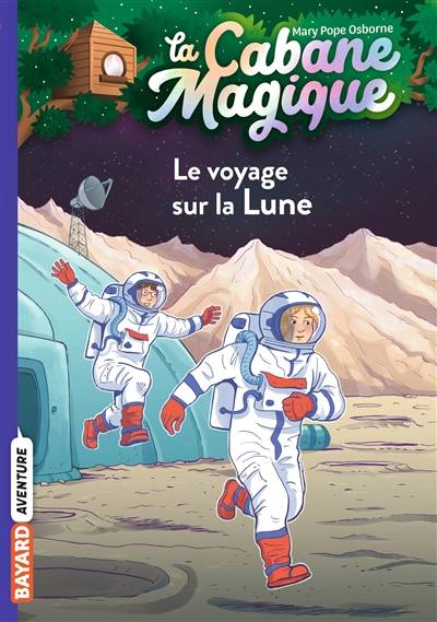 La cabane magique. Vol. 7. Le voyage sur la Lune | Mary Pope Osborne, Philippe Masson, Marie-Hélène Delval