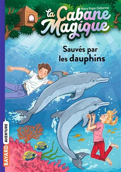 La cabane magique. Vol. 12. Sauvés par les dauphins | Mary Pope Osborne, Philippe Masson, Marie-Hélène Delval