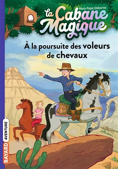 La cabane magique. Vol. 13. A la poursuite des voleurs de chevaux | Mary Pope Osborne, Philippe Masson, Marie-Helene Delval