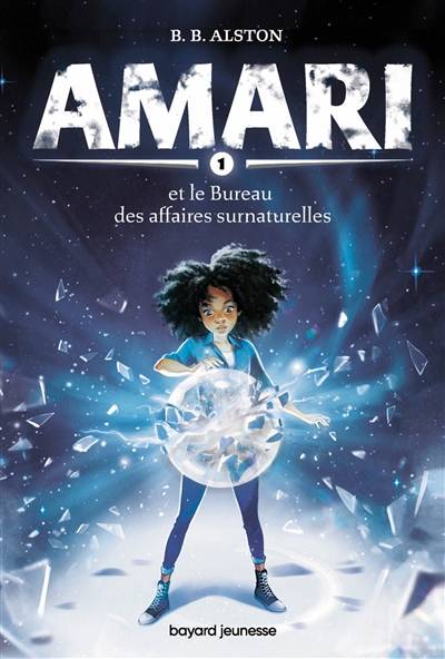 Amari. Vol. 1. Amari et le Bureau des affaires surnaturelles | B.B. Alston, Sidonie Van den Dries