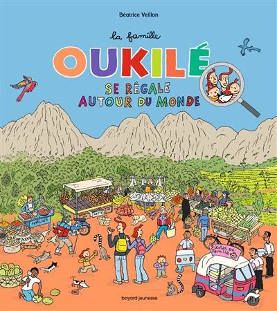 La famille Oukilé. La famille Oukilé se régale autour du monde | Beatrice Veillon