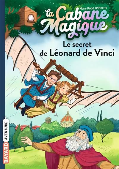 La cabane magique. Vol. 33. Le secret de Léonard de Vinci | Mary Pope Osborne, Philippe Masson, Marie-Hélène Delval