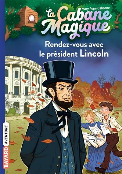 La cabane magique. Vol. 42. Rendez-vous avec le président Lincoln | Mary Pope Osborne, Philippe Masson, Marie-Hélène Delval