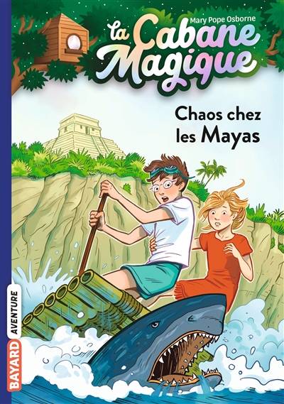 La cabane magique. Vol. 48. Chaos chez les Mayas | Mary Pope Osborne, Philippe Masson, Sidonie Van den Dries