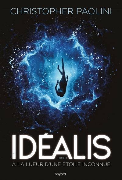 Idéalis. Vol. 1. A la lueur d'une étoile inconnue | Christopher Paolini, Eric Moreau, Benjamin Kuntzer, Jean-Baptiste Bernet