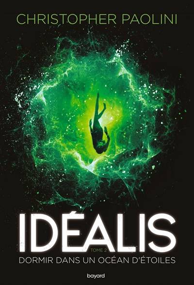 Idéalis. Vol. 2. Dormir dans un océan d'étoiles | Christopher Paolini, Eric Moreau, Benjamin Kuntzer, Jean-Baptiste Bernet