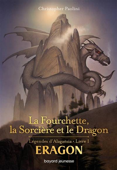 Eragon : légendes d'Alagaësia. Vol. 1. La fourchette, la sorcière et le dragon | Christopher Paolini, Angela Paolini