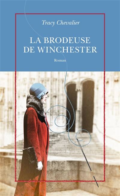 La brodeuse de Winchester | Tracy Chevalier, Anouk Neuhoff