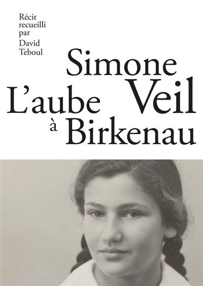 L'aube à Birkenau | Simone Veil, David Teboul