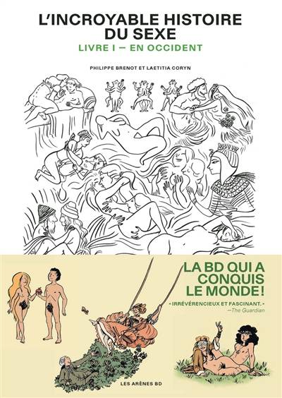 L'incroyable histoire du sexe. Vol. 1. En Occident | Philippe Brenot, Laetitia Coryn, Isabelle Lebeau