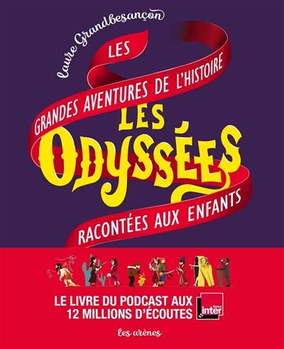 Les odyssées. Les grandes aventures de l'histoire racontées aux enfants | Laure Grandbesancon