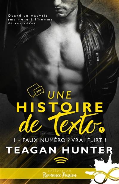 Faux numéro ? : Vrai flirt ! : Une histoire de texto, T1 | Hunter, Teagan