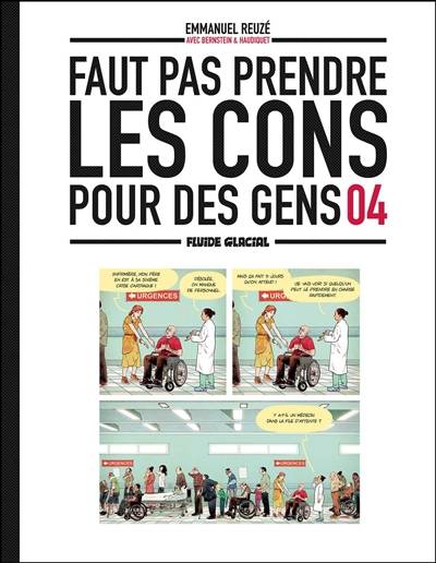 Faut pas prendre les cons pour des gens. Vol. 4 | Emmanuel Reuze, Jorge Bernstein, Vincent Haudiquet