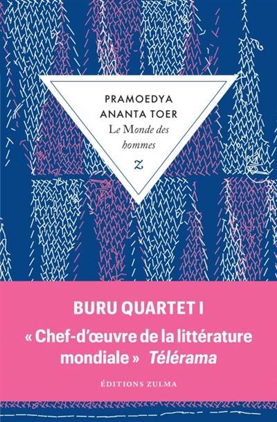 Buru quartet. Vol. 1. Le monde des hommes | Pramoedya Ananta Toer, Etienne Naveau, Dominique Vitalyos, Michèle Albaret-Maatsch