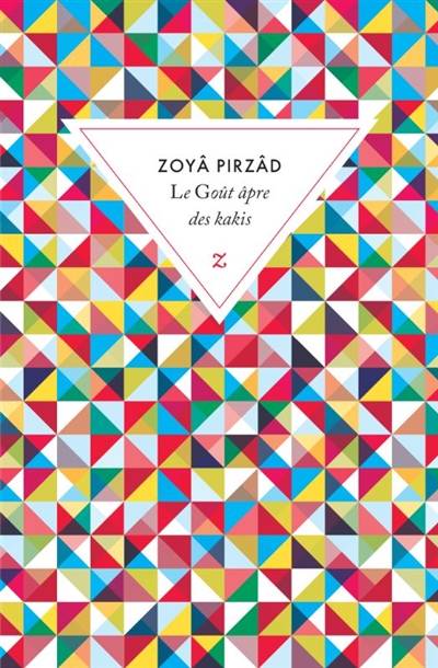 Le goût âpre des kakis | Zoyâ Pirzâd, Christophe Balaÿ