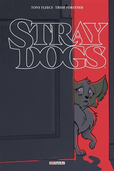 Stray dogs | Tony Fleecs, Trish Forstner, Laurence Belingard