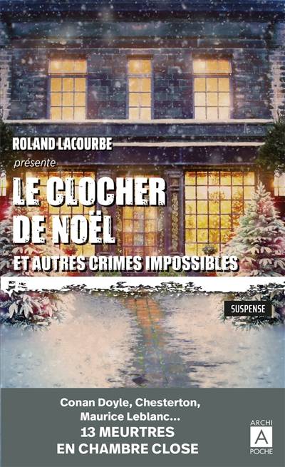 Le clocher de Noël : et autres crimes impossibles : anthologie | Roland Lacourbe