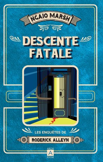 Les enquêtes de Roderick Alleyn. Vol. 10. Descente fatale | Ngaio Marsh