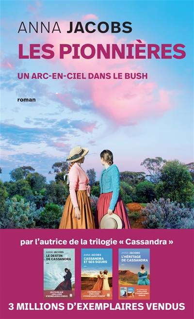 Les pionnières. Vol. 2. Un arc-en-ciel dans le bush | Anna Jacobs, Catherine Delaruelle, Martine Desoille