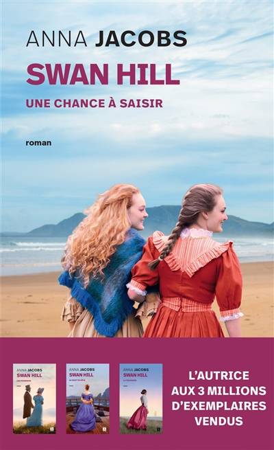 Swan Hill. Vol. 4. Une chance à saisir | Anna Jacobs, Catherine Delaruelle, Martine Desoille