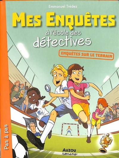 Mes enquêtes à l'école des détectives. Enquêtes sur le terrain | Emmanuel Tredez, Auren