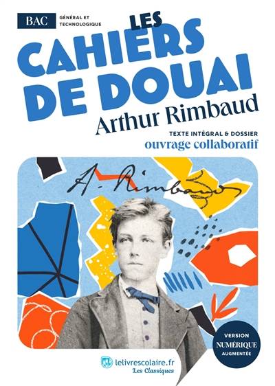 Les cahiers de Douai : texte intégral & dossier : ouvrage collaboratif | Arthur Rimbaud, Clementine Dautremer