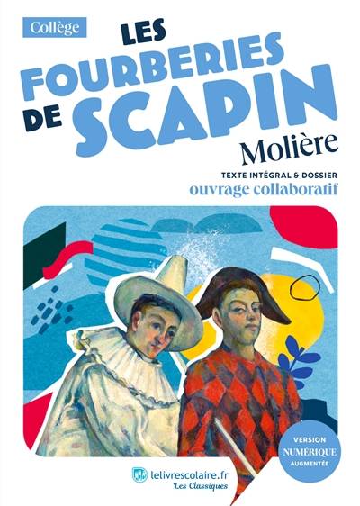 Les fourberies de Scapin : texte intégral & dossier : ouvrage collaboratif | Moliere, Julien Fumey