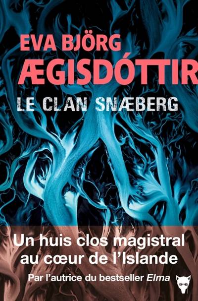 Le clan Snaeberg | Eva Bjorg Aegisdottir, Jean-Christophe Salaun