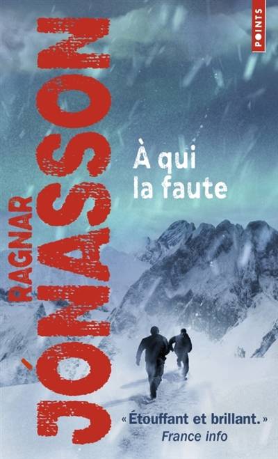 A qui la faute | Ragnar Jonasson, Jean-Christophe Salaun