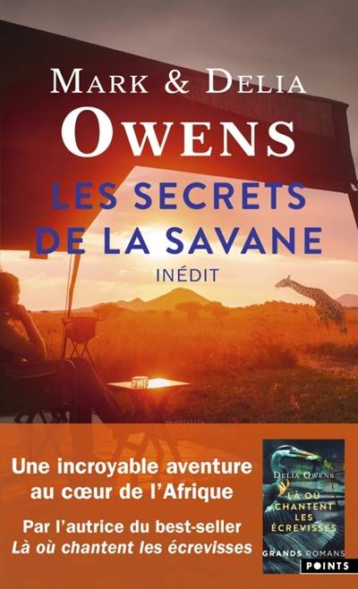 Les secrets de la savane : vingt-trois ans à percer les mystères des éléphants et des hommes dans les étendues sauvages d'Afrique | Mark Owens, Delia Owens, Patrick Dechesne