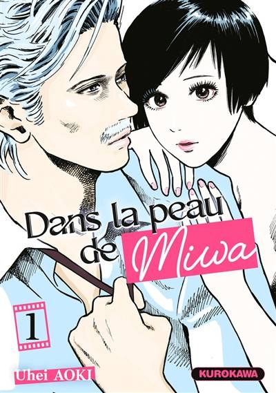 Dans la peau de Miwa. Vol. 1 | Uhei Aoki, Gaelle Ruel