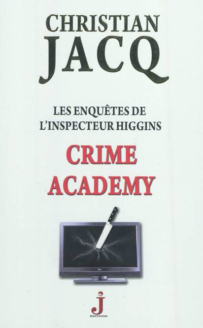 Les enquêtes de l'inspecteur Higgins. Vol. 6. Crime Academy | Christian Jacq