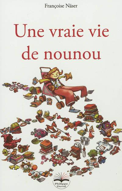 Une vraie vie de nounou | Françoise Näser