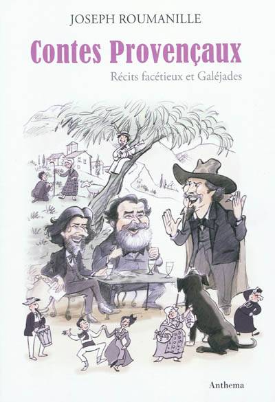 Contes provençaux : récits facétieux et galéjades | Joseph Roumanille, Joseph Roumanille, Therese Roumanille, Yves Honorat