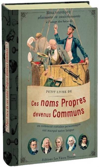 Petit livre de ces noms propres devenus communs ou Comment certains personnages ont marqué notre langue | Delphine Dupuis