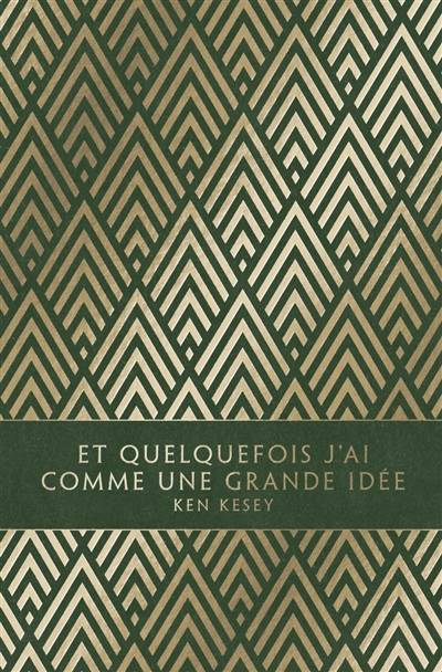 Et quelquefois j'ai comme une grande idée | Ken Kesey, Antoine Cazé